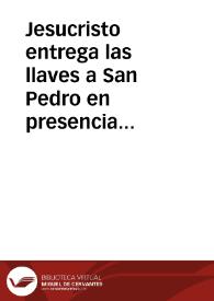 Jesucristo entrega las llaves a San Pedro en presencia de una figura con atributos papales