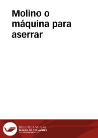 Molino o máquina para aserrar