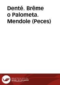 Denté. Brême o Palometa. Mendole (Peces)