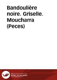 Bandoulière noire. Griselle. Moucharra (Peces)