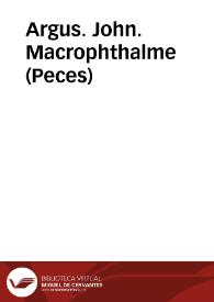 Argus. John. Macrophthalme (Peces)