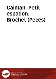 Caiman. Petit espadon. Brochet (Peces)