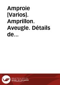 Amproie [Varios]. Amprillon. Aveugle. Détails de l'Aveugle (Peces)
