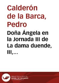 Doña Ángela en la Jornada III de La dama duende, III, v v. 746-761