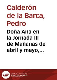 Doña Ana en la Jornada III de Mañanas de abril y mayo, III, vv. 267-294
