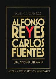Alfonso Reyes y Carlos Fuentes, una amistad literaria