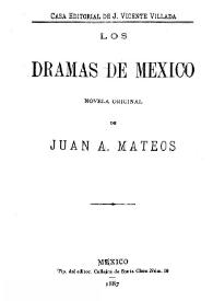 Los dramas de México: novela original
