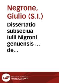 Dissertatio subseciua Iulii Nigroni genuensis ... de caliga veterum qua declaratur quid ea sit latinis scriptoribus, in Sacra Scriptura, Iure...