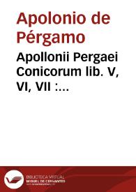 Apollonii Pergaei Conicorum lib. V, VI, VII : paraphraste Abalphato Asphahanensi nunc primum editi. Additus in calce Archimedis Assumptorum liber ex codicibus arabicis, m.ss... 