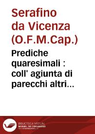 Prediche quaresimali : coll' agiunta di parecchi altri discorsi... : opera postuma