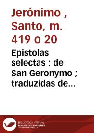 Epistolas selectas : de San Geronymo ; traduzidas de latin en lengua castellana por ... Francisco Lopez Cuesta...