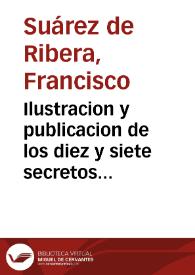 Ilustracion y publicacion de los diez y siete secretos del doctor Juan Curbo Semmedo...