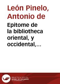 Epitome de la bibliotheca oriental, y occidental, nautica, y geografica