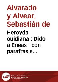 Heroyda ouidiana : Dido a Eneas : con parafrasis española, y morales reparos 