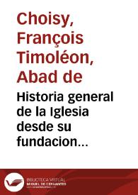Historia general de la Iglesia desde su fundacion hasta este presente siglo