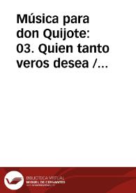 Música para don Quijote: 03. Quien tanto veros desea