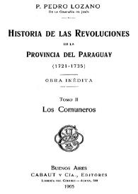 Historia de las revoluciones de la provincia del Paraguay (1721-1735). Obra inédita. Tomo II. Los Comuneros