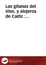 Las gitanas del Viso, y alojeros de Cadiz : pronostico, y diario de quartos de luna, segun el meridiano de Madrid, con los sucessos elementales...