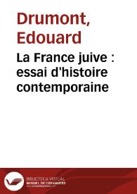 La France juive : essai d'histoire contemporaine
