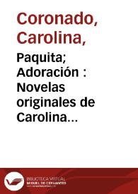 Paquita; Adoración : Novelas originales de Carolina Coronado precedidas de un prólogo por Adolfo de Castro