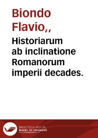 Historiarum ab inclinatione Romanorum imperii decades.