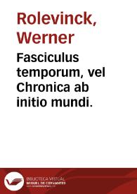 Fasciculus temporum, vel Chronica ab initio mundi.
