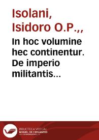 In hoc volumine hec continentur. De imperio militantis Ecclesiae libri quattuor