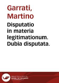 Disputatio in materia legitimationum. Dubia disputata.