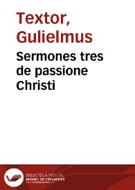 Sermones tres de passione Christi