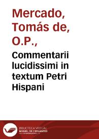 Commentarii lucidissimi in textum Petri Hispani
