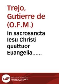 In sacrosancta Iesu Christi quattuor Euangelia... commentarij