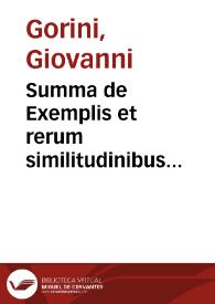 Summa de Exemplis et rerum similitudinibus locupletissima : verbi dei concionatoribus cunctisque literarum studiosis maximo usui futura
