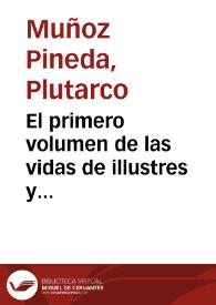 El primero volumen de las vidas de illustres y excellentes varones Griegos y Romanos pareadas
