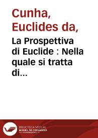 La Prospettiva di Euclide : Nella quale si tratta di quelle cose, che per raggi diritti si veggomo, et di quelle, che con raggi reflessi nelli Specchi appariscomo