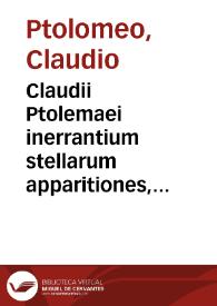 Claudii Ptolemaei inerrantium stellarum apparitiones, ac significationum collectio