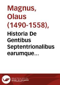 Historia De Gentibus Septentrionalibus earumque diuersis statibus,                        conditionibus, moribus, ritibus, superstitionibus,...