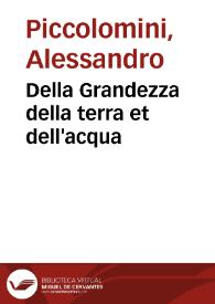Della Grandezza della terra et dell'acqua