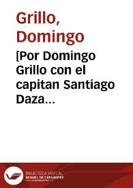[Por Domingo Grillo con el capitan Santiago Daza Villalobos sobre algunas partidas de la quenta de vna armazon de Negros que el dicho Capitan...