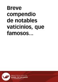 Breve compendio de notables vaticinios, que famosos autores matematicos de Europa han hecho contra el sobervio Imperio, y Casa Otomana