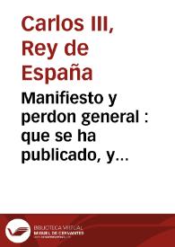 Manifiesto y perdon general : que se ha publicado, y extendido en el Reyno de Napoles, de el serenissimo Señor Infante Duque