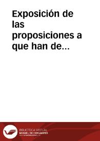 Exposición de las proposiciones a que han de satisfacer los discipulos de la clase de matematicas que esta al cuidado de la Sociedad Patriotica de...