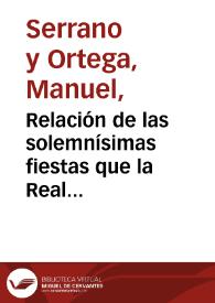 Relación de las solemnísimas fiestas que la Real Hermandad y Cofradía de Nazarenos de Jesús del Gran Poder y María Santísima del Mayor Dolor y...