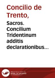 Sacros. Concilium Tridentinum additis declarationibus cardinalium