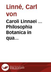 Caroli Linnaei ... Philosophia Botanica in qua explicantur, fundamenta Botánica...