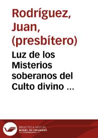 Luz de los Misterios soberanos del Culto divino ...