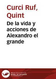 De la vida y acciones de Alexandro el grande