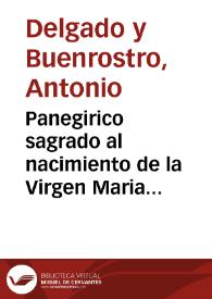 Panegirico sagrado al nacimiento de la Virgen Maria N.S. delineado en si milagrosissima imagen de Valvanera