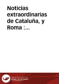 Noticias extraordinarias de Cataluña, y Roma : publicadas à 5 de iulio 1689
