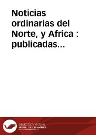 Noticias ordinarias del Norte, y Africa : publicadas Martes à 3 de enero 1690