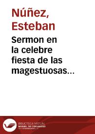 Sermon en la celebre fiesta de las magestuosas grandezas, raros encomios, e insignes alabanças del Gran Padre y Patriarcha San Francisco de Paula ...